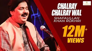 Chalray Chalray Wal  Shafaullahkhan Rokhri New Song Season 2 [upl. by Ydnat]