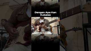 Dengan Apa Kan Kubalas [upl. by Okim]