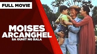 MOISES ARCANGHEL SA GUHIT NG BALA Eddie Garcia amp John Regala  Full Movie [upl. by Anay]