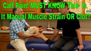 Calf Pain MUST KNOW This Is it Manual Muscle Strain or Clot [upl. by Nylirehc]