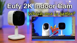 Eufy 2K Indoor Security WiFi Camera Review  VS Pan amp Tilt Version [upl. by Anaitsirk825]