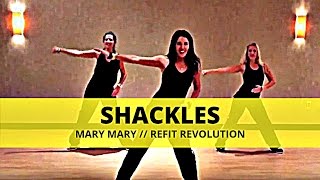 quotShacklesquot  Mary Mary  Dance Fitness  REFIT® Revolution [upl. by Onairotciv]