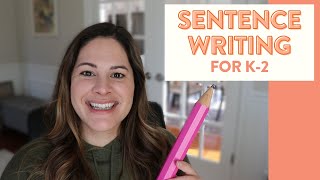 How to Write a Sentence  SENTENCE WRITING in Kindergarten First and Second Grade [upl. by Salem]