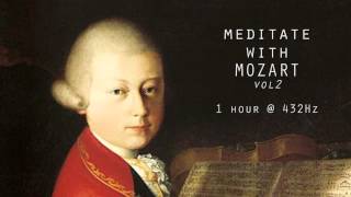 Meditate with Mozart  432Hz Classical Music  Vol 2 [upl. by Riba]