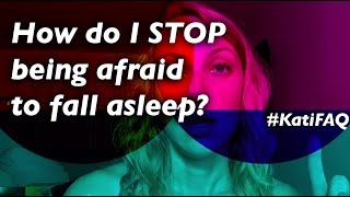 How do I STOP being afraid to fall asleep [upl. by Annotahs]