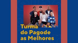 As Melhores da Turma do Pagode  O Melhor do Pagode [upl. by Torras620]