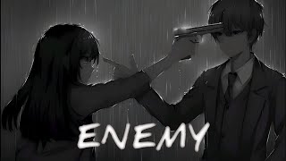 Nightcore – Enemy Lyrics [upl. by Nolaf531]