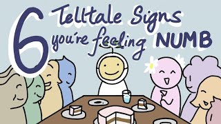 6 Telltale Signs Youre Feeling Numb [upl. by Lorre]