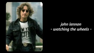 John Lennon  Watching The Wheels Lyrics [upl. by Millwater]