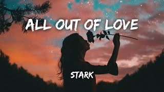 StarkAyoni  All Out Of Love Lyrics [upl. by Naor]