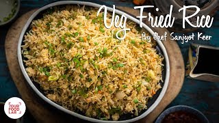 Veg Fried Rice Recipe  Restaurant Style Quick Recipe  Chef Sanjyot Keer [upl. by Glenden]