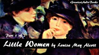 👧 LITTLE WOMEN by Louisa May Alcott Part 1 of 2  FULL AudioBook 🎧📖  Greatest🌟AudioBooks V3 [upl. by Jacobina729]