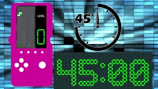 BCG 45 Minutes Countdown Tetris Hands Clock Countdown  Remix Tetris A Theme 7 Speed 9 Levels [upl. by Igenia]