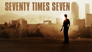 Seventy Times Seven  Trailer [upl. by Leirza674]