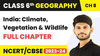 India Climate Vegetation and Wildlife Full Chapter Class 6 Geography  NCERT Class 6 Chapter 8 [upl. by Marshall]