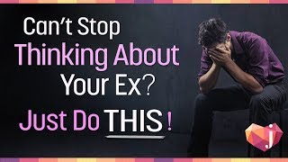 Cant Stop Thinking About Your Ex Heres what to do [upl. by Notyap523]