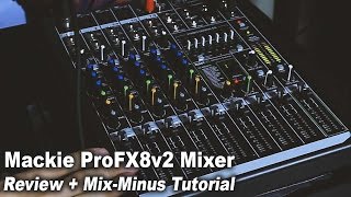 Mackie ProFX8v2 Review and USB Mix Minus tutorial [upl. by Sairu]