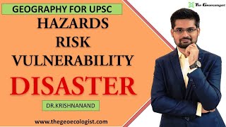 Understanding Disasters HazardsRisk and Vulnerability  By DrKrishnanand [upl. by Andromeda137]