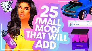 25 SMALL MODS THAT WILL ✨ADD✨ TO YOUR SIMS 4 GAMEPLAY  LINKS IN DESC [upl. by Ettevy]