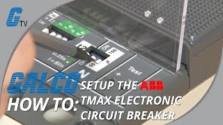 How to set up the ABB Electronic Circuit Breaker  TMAX [upl. by Gitt539]