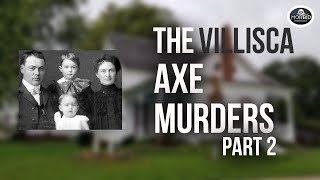 The Villisca Axe Murders Part 2  MORBID PODCAST [upl. by Meela]