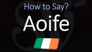 How to Pronounce Aoife CORRECTLY Irish Names Pronunciation [upl. by Lorac]