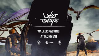 Walker Packing Attachment  Last Oasis [upl. by Akcemat]