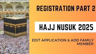 Nusuk Hajj 2025 amp Hajj 2024  Registration Part 2  Edit Application amp Add Family Member [upl. by Okime]