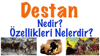 Destan Nedir Destanların Özellikleri [upl. by Leizo]