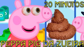 PEPPA PIG DA ZUEIRA 20 MINUTOS  COMPILADO [upl. by Kcaj]