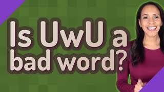 Is UwU a bad word [upl. by Akahc]