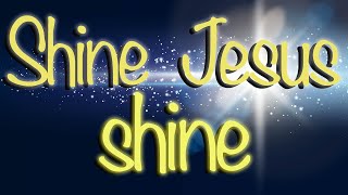 Shine Jesus Shine song lyrics [upl. by Ilse837]