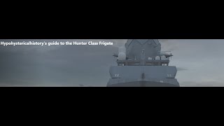 Hypohystericalhistorys Guide to the Hunter Class Frigate [upl. by Pilloff]