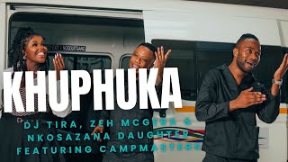 Dj Tira Zeh McGeba and Nkosazana Daughter Feat Campmasters  Khuphuka Official music Video [upl. by Clova]