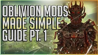 Oblivion Mod Install Guide 2020  MADE SIMPLE [upl. by Cusack40]