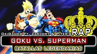 GOKU VS SUPERMAN  BATALLAS LEGENDARIAS RAP Ft Zarcort amp PiterG [upl. by Aix]