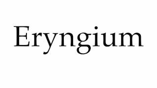 How to Pronounce Eryngium [upl. by Ahsi924]