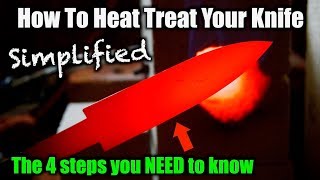 How To Heat Treat A Knife  The 4 Steps You NEED To Know [upl. by Barber145]