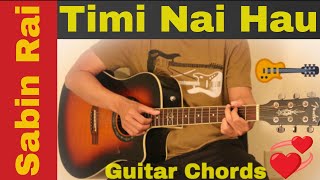 Timi nai hau  Sabin Rai  Guitar chords  lesson [upl. by Nitsug]