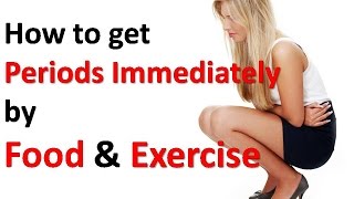 The Best Way to Start Your Period Early  How to Get Periods Immediately by Food amp Exercise [upl. by Briana]