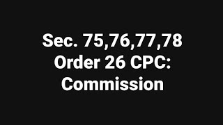 Sec 75767778 Order 26 CPC Commission [upl. by Dudden]