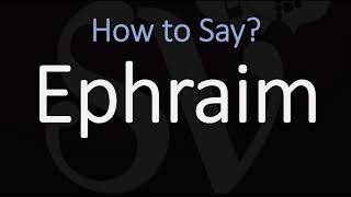 How to Pronounce Ephraim CORRECTLY [upl. by Anawahs]