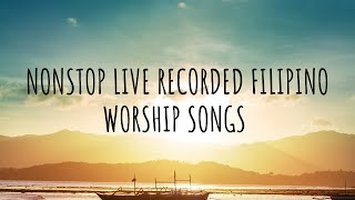 3 Hours Nonstop Live Recorded Tagalog Worship Songs Compilation  Classic amp New Songs [upl. by Elfstan]