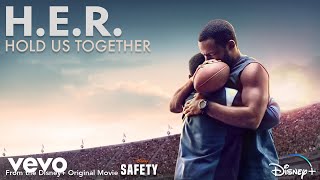 HER  Hold Us Together From the Disney Original Motion Picture quotSafetyquot Audio [upl. by Joann61]