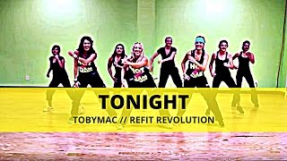 quotTonightquot  TobyMac feat John Cooper  Dance Fitness  REFIT® Revolution [upl. by Bouchier]