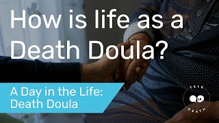 A Week Working as a Death Doula  A Day in the Life of a Death Doula [upl. by Cathy]