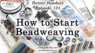 How to Start Beadweaving  Better Beaders Episode by PotomacBeads [upl. by Eddie]