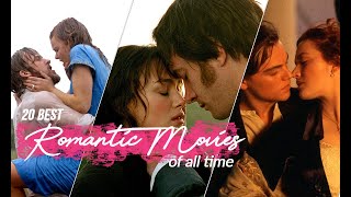 20 Best Romantic Movies of All Time  Greatest Love Movies [upl. by Ayotna]