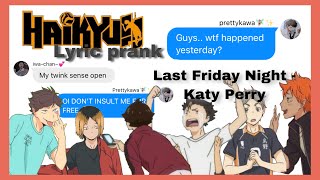 Bottoms Lyric Prank  Last Friday Night  Haikyuu text [upl. by Annaehs237]