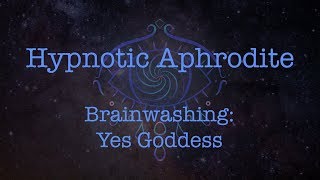 Brainwashing Yes Goddess [upl. by Xavier]